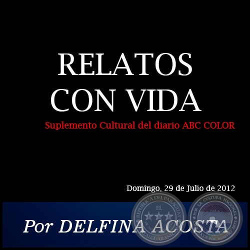 RELATOS CON VIDA - Por DELFINA ACOSTA - Domingo, 29 de Julio de 2012